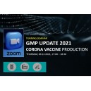GMP UPDATE 2021 - CORONA VACCINE PRODUCTION